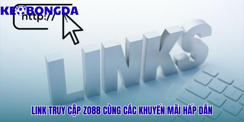 Zo88 - Giao Diện Soi Kèo Thể Thao Tối Giản Cho Newbie 3 Khuyến mãi Zo88 nổi bật với ưu đãi 100K cho người mới