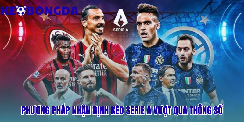 Serie A 33 Phương pháp nhận định kèo Serie A giải mã đấu trí chiến thuật